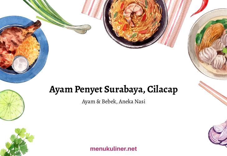 Ayam Penyet Surabaya Cilacap: Rasa yang Menggoda di Setiap Gigitan